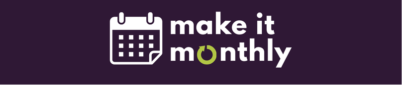 Make it Monthly (1)